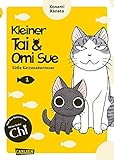 Kleiner Tai & Omi Sue - Süße Katzenabenteuer 1: Neues von »Kleine Katze Chi«-Katzenexpertin Kanata Konami! (1)