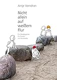 Nicht allein auf weißem Flur: Ein Wegbegleiter für Frauen mit Brustkrebs