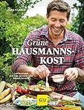 Grüne Hausmannskost: Sattmacher mit viel Gemüse und wenig Fleisch (GU Themenkochbuch)