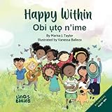Happy within / Obi ụtọ n’ime: Bilingual Children's Book / Bekee Igbo - Igbo English / Learn African Languages