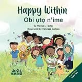 Happy within / Obi ụtọ n’ime: Bilingual Children's Book / Bekee Igbo - Igbo English / Learn African Languages