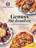 Weight Watchers - Genuss für draußen: Leckere & sommerliche Outdoor Rezepte - Mit vielen Grillrezepten