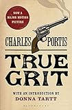 True Grit: The New York Times bestselling that inspired two award-winning films