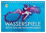 Wasserspiele - Akt im Tanz der Schwerelosigkeit (Tischkalender 2023 DIN A5 quer), Calvendo Monatskalender