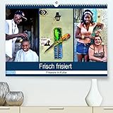 Frisch frisiert - Friseure in Kuba (Premium, hochwertiger DIN A2 Wandkalender 2023, Kunstdruck in Hochglanz)