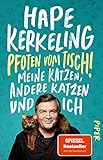 Pfoten vom Tisch!: Meine Katzen, andere Katzen und ich | Der SPIEGEL-Bestseller #1 jetzt im Taschenbuch