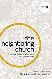 The Neighboring Church: Getting Better at What Jesus Says Matters Most (English Edition)