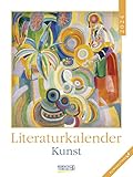 Literaturkalender Kunst 2024: Literarischer Wochenkalender * 1 Woche 1 Seite * literarische Zitate und Bilder * Klimaneutrale Produktion * 24 x 32 cm