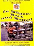 Hein Bruns: In Bilgen, Bars und Betten: Band 39 in der maritimen gelben Buchreihe (maritime gelbe Buchreihe)