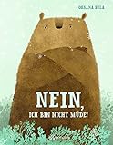 Nein, ich bin nicht müde! / Ja, ich will ins Bett!: Bilderbuch