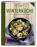 Echt Winterküche: Über 100 kreative Rezepte (ECHT Kochbücher)