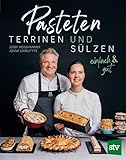 Pasteten, Terrinen und Sülzen: einfach & gut