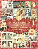 Vintage Victorian Christmas Ephemera Collections: 40 sheets Over 300+ Ephemera Pieces for Decoupage, Junk Journals, DIY cards, ... Ephemera collections (300+ Victorian images)