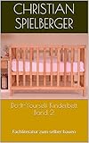 Do-It-Yourself Kinderbett Band 2 – Fachliteratur zum selber bauen