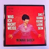 Single 7' Vinyl - Monika Busch - Was ich nicht weiss - Das kann keine Liebe sein - citycord 2101