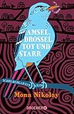 Amsel, Drossel, tot und starr: Schrebergartenkrimi (Manne Nowak ermittelt 2)