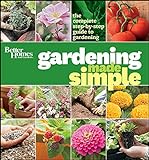 Better Homes and Gardens Gardening Made Simple: The Complete Step-by-Step Guide to Gardening