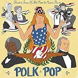 President James K. Polk Home & Museum Presents: Polk Pop